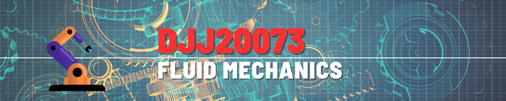DJJ20073 FLUID MECHANICS