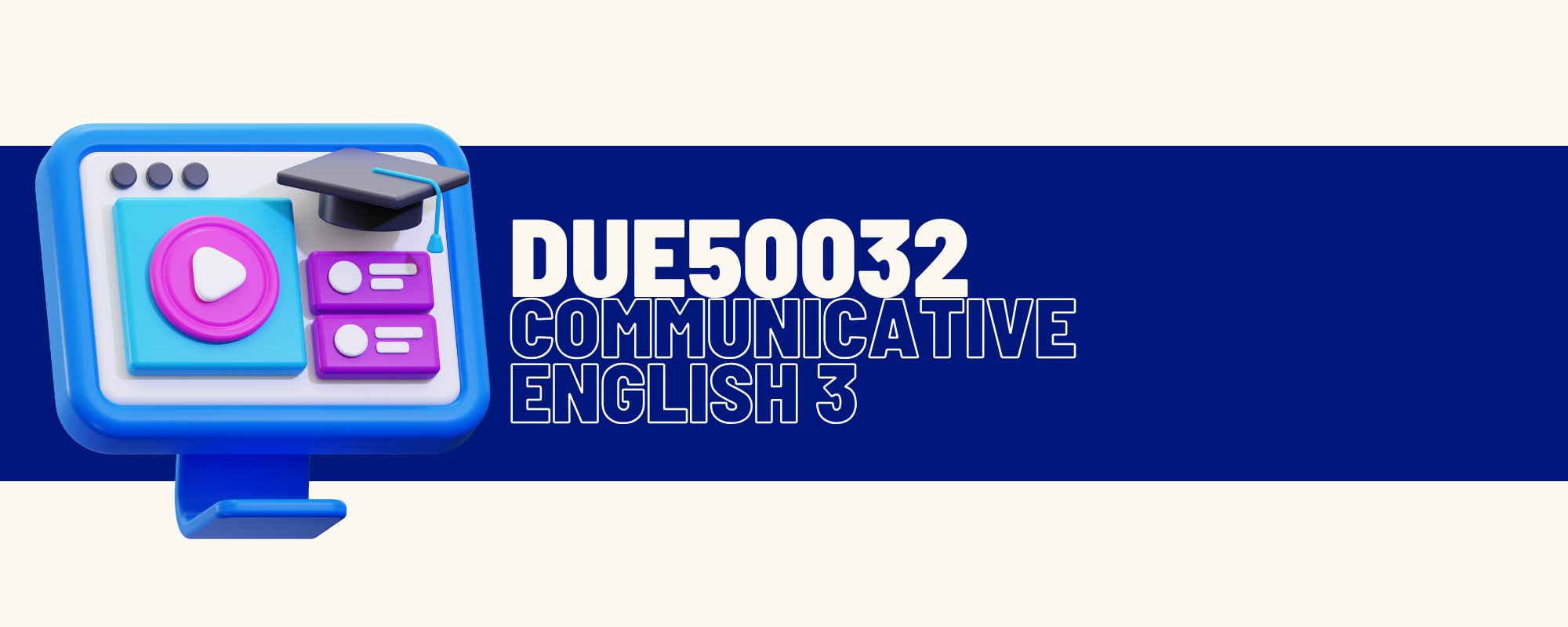 DUE50032 COMMUNICATIVE ENGLISH 3