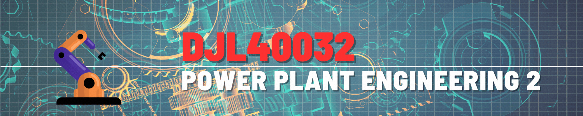 DJL40032 POWER PLANT ENGINEERING 2