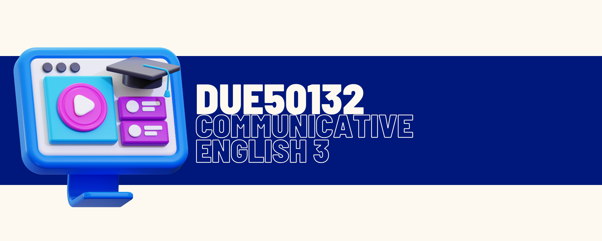 DUE50132 COMMUNICATIVE ENGLISH 3