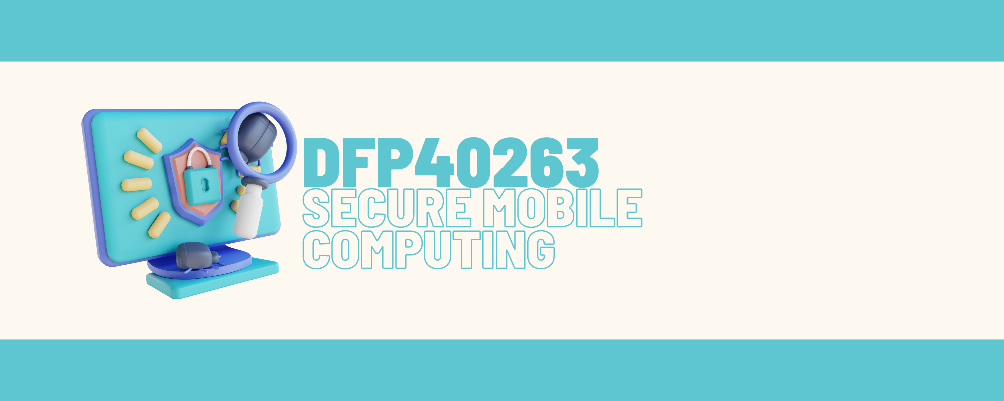 DFP40263 SECURE MOBILE COMPUTING 