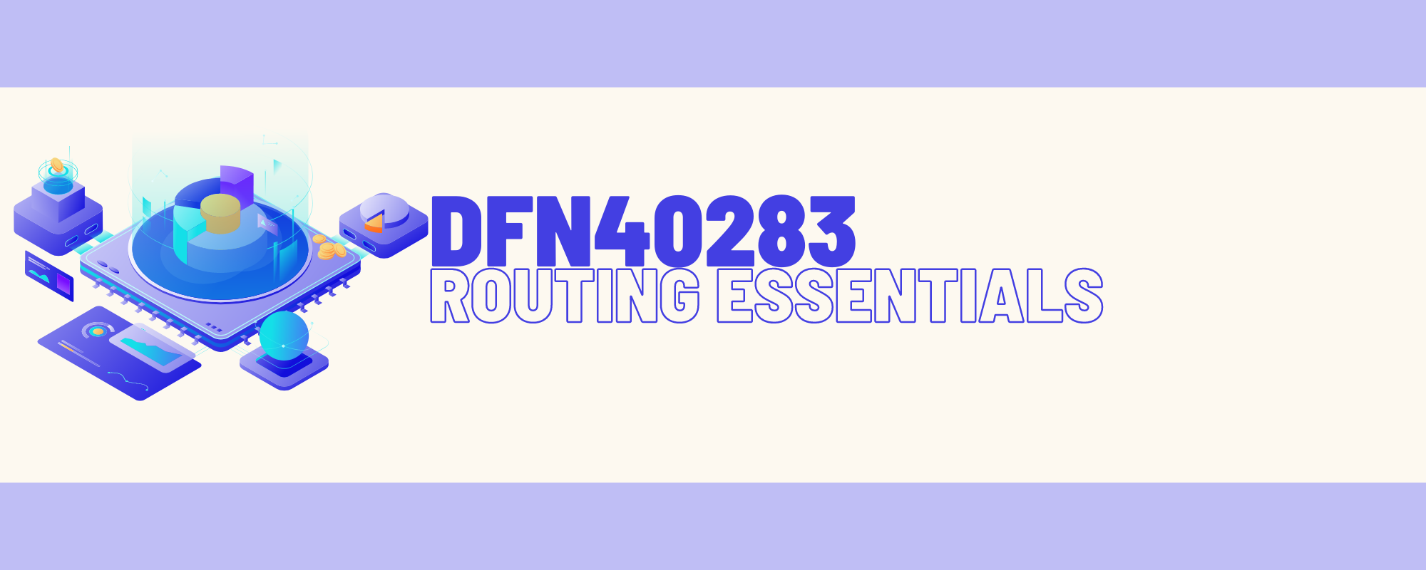 DFN40283 ROUTING ESSENTIALS 