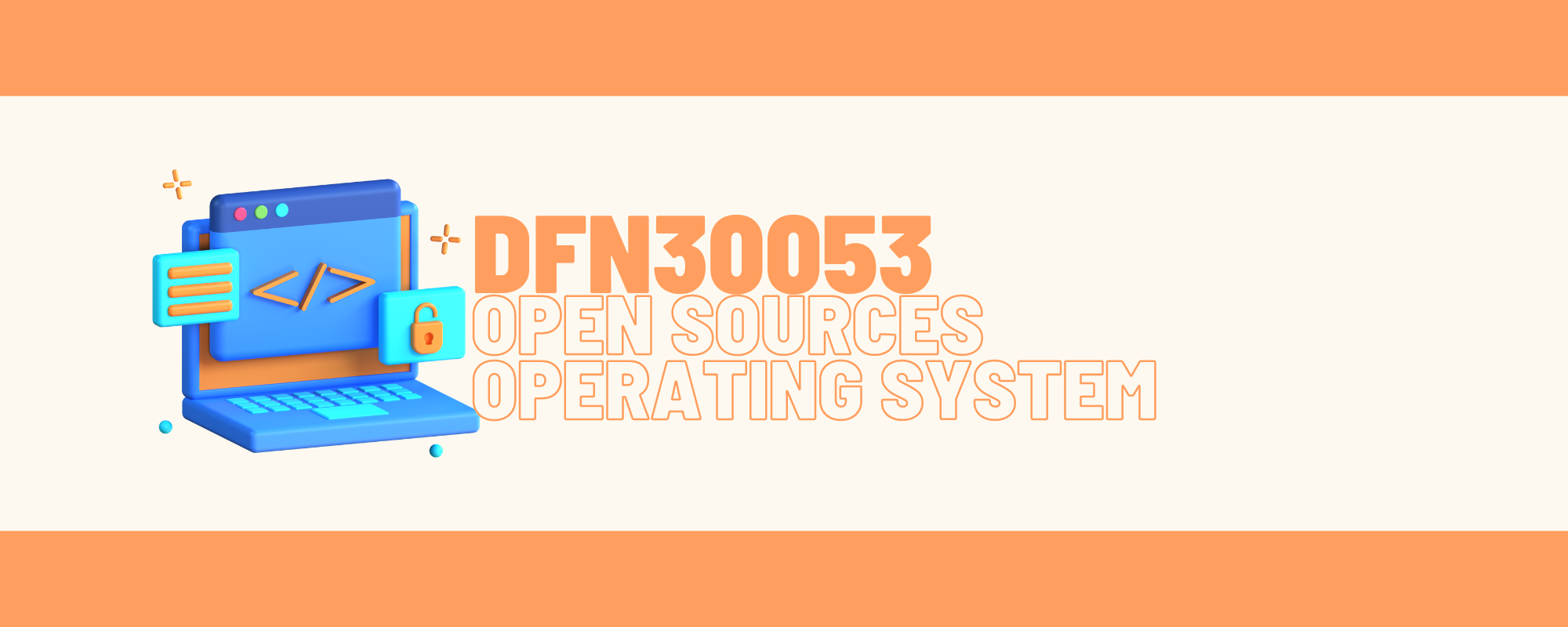 DFN30053 OPEN SOURCE OPERATING SYSTEM