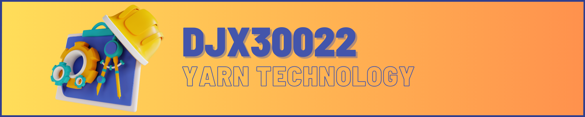 DJX30022 YARN TECHNOLOGY 