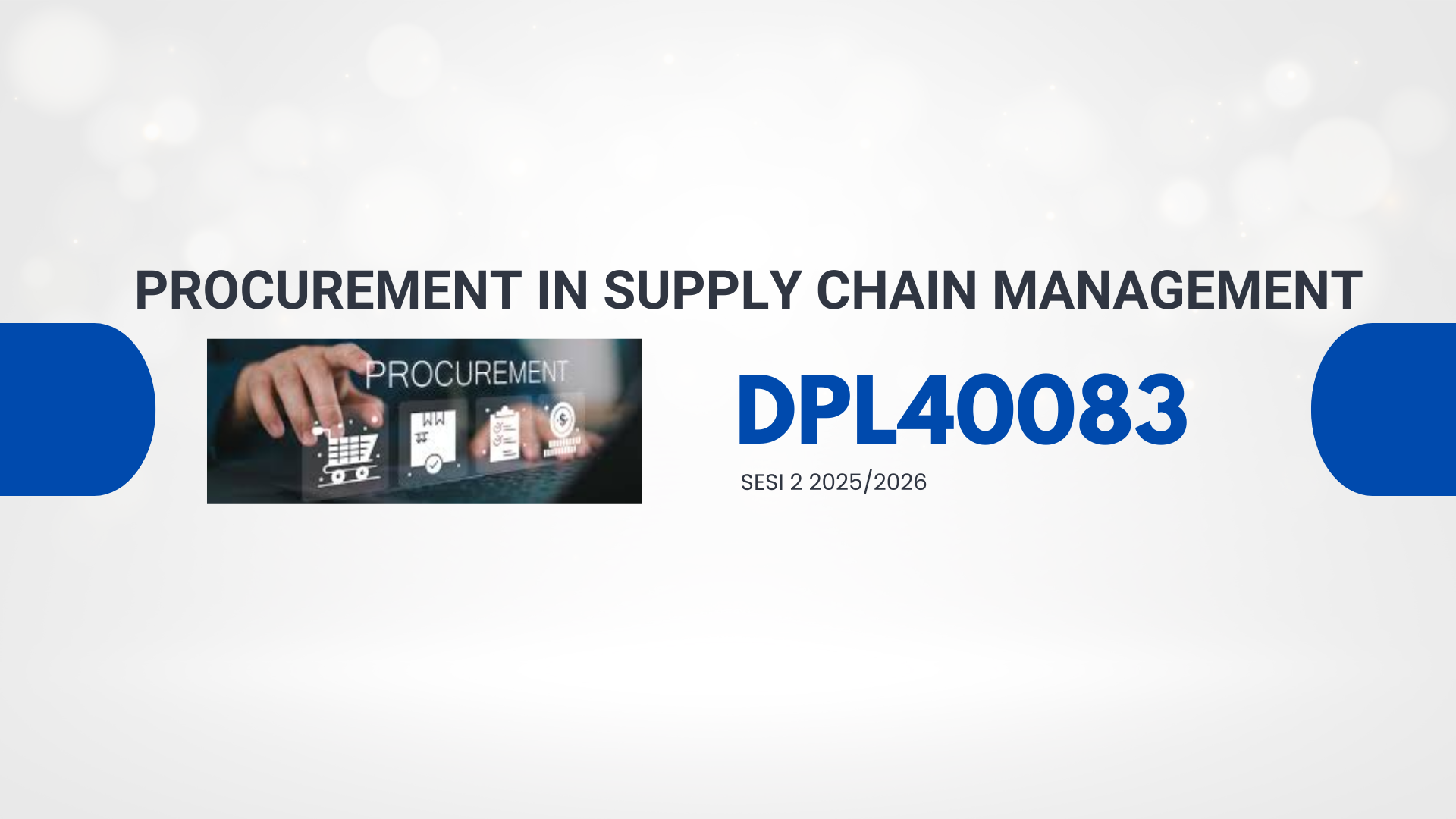 DPL40083 PROCUREMENT IN SUPPLY CHAIN MANAGEMENT SESI1 2026/2027