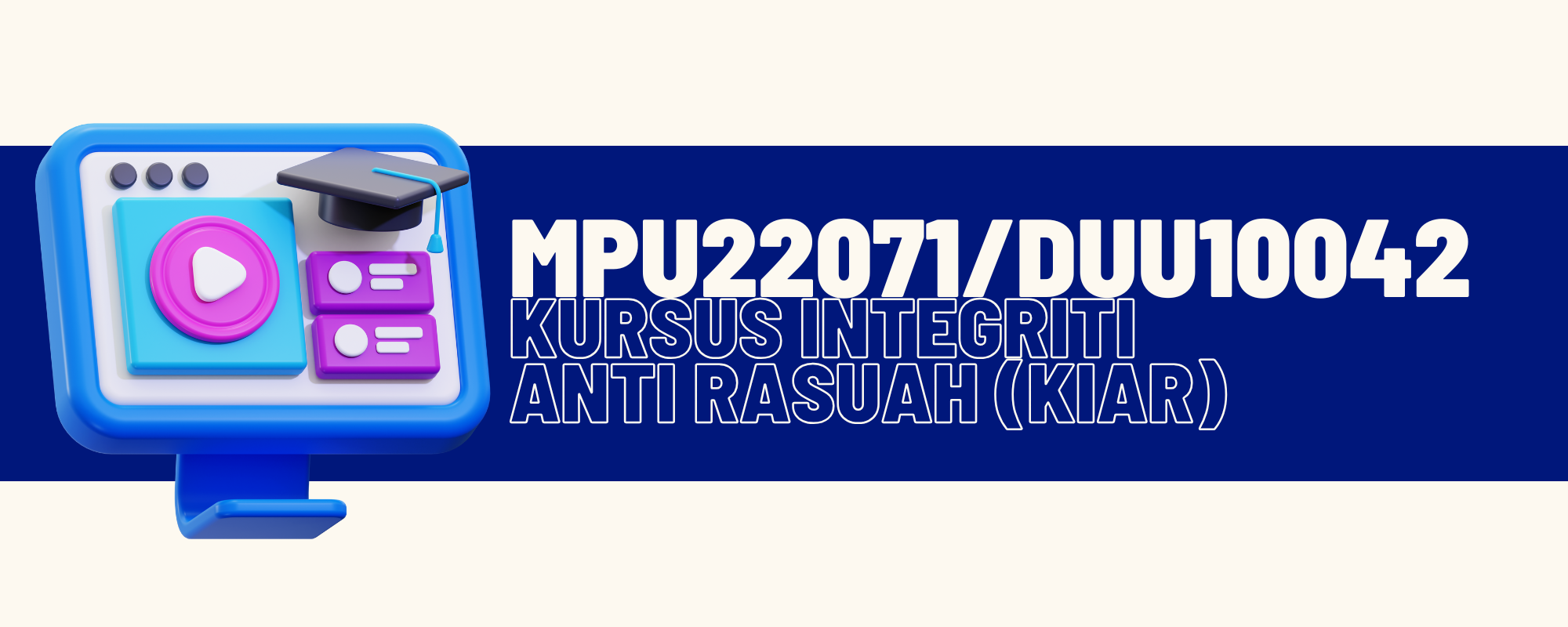 MPU22071 KURSUS INTEGRITI ANTI RASUAH (KIAR)