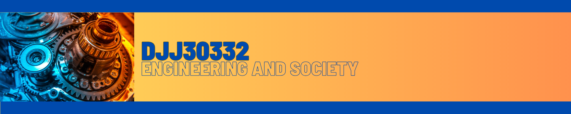 DJJ30332 ENGINEERING AND SOCIETY